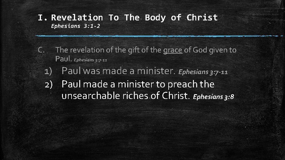 I. Revelation To The Body of Christ Ephesians 3: 1 -2 C. The revelation