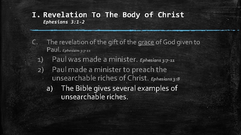 I. Revelation To The Body of Christ Ephesians 3: 1 -2 C. The revelation