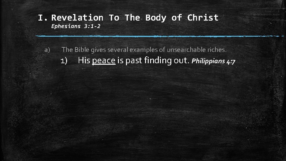 I. Revelation To The Body of Christ Ephesians 3: 1 -2 a) The Bible