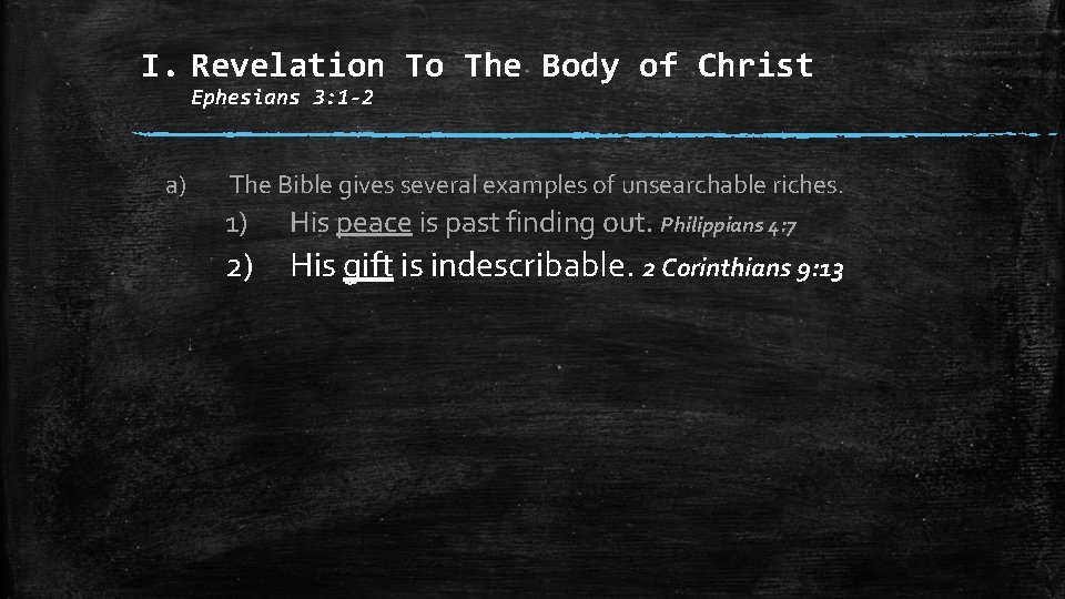 I. Revelation To The Body of Christ Ephesians 3: 1 -2 a) The Bible