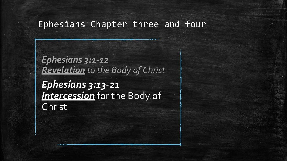 Ephesians Chapter three and four Ephesians 3: 1 -12 Revelation to the Body of