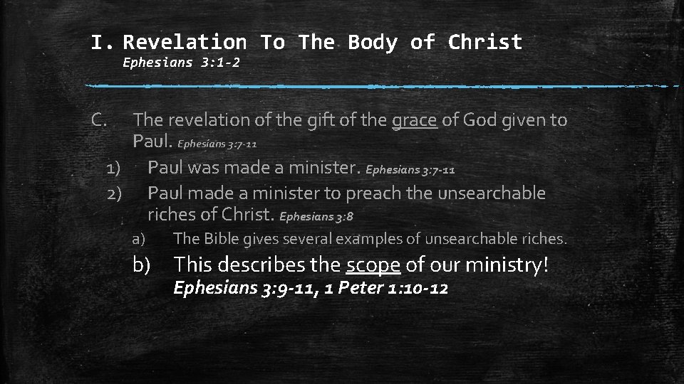 I. Revelation To The Body of Christ Ephesians 3: 1 -2 C. The revelation