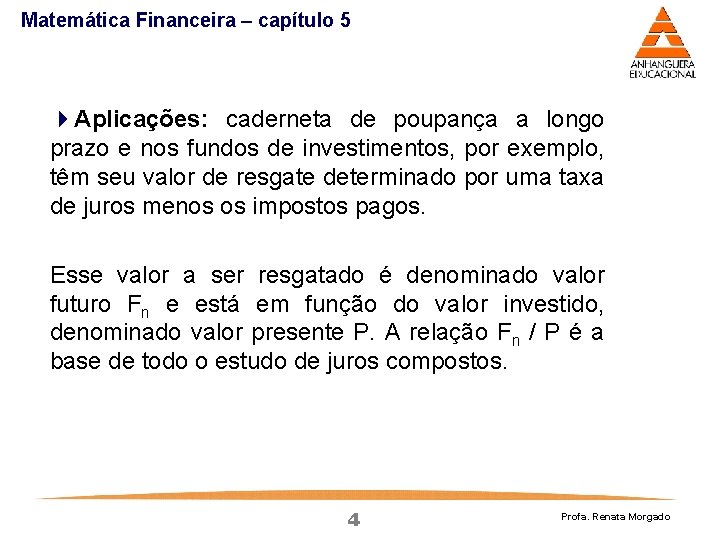 Matemática Financeira – capítulo 5 4 Aplicações: caderneta de poupança a longo prazo e Matemática Financeira – capítulo 5 4 Aplicações: caderneta de poupança a longo prazo e