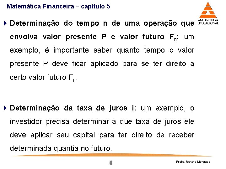 Matemática Financeira – capítulo 5 4 Determinação do tempo n de uma operação que Matemática Financeira – capítulo 5 4 Determinação do tempo n de uma operação que