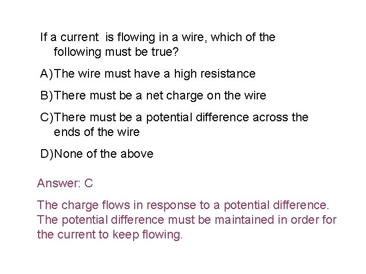 If a current is flowing in a wire, which of the following must be