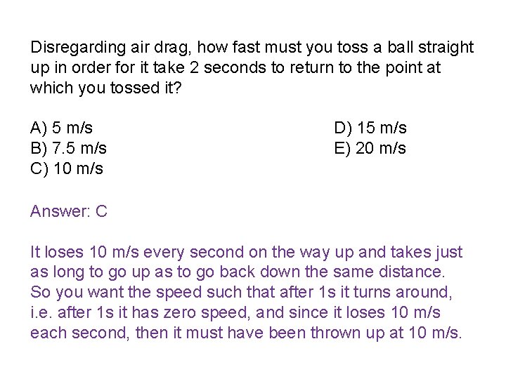 Disregarding air drag, how fast must you toss a ball straight up in order