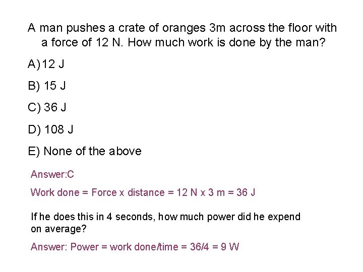 A man pushes a crate of oranges 3 m across the floor with a