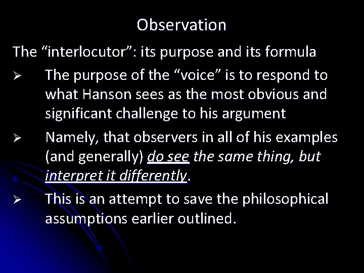 Observation The “interlocutor”: its purpose and its formula Ø The purpose of the “voice”