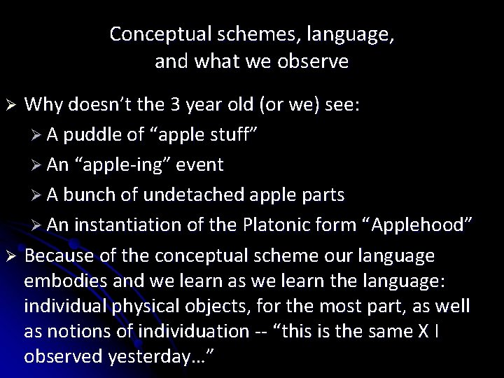 Conceptual schemes, language, and what we observe Why doesn’t the 3 year old (or