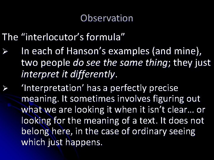 Observation The “interlocutor’s formula” Ø In each of Hanson’s examples (and mine), two people