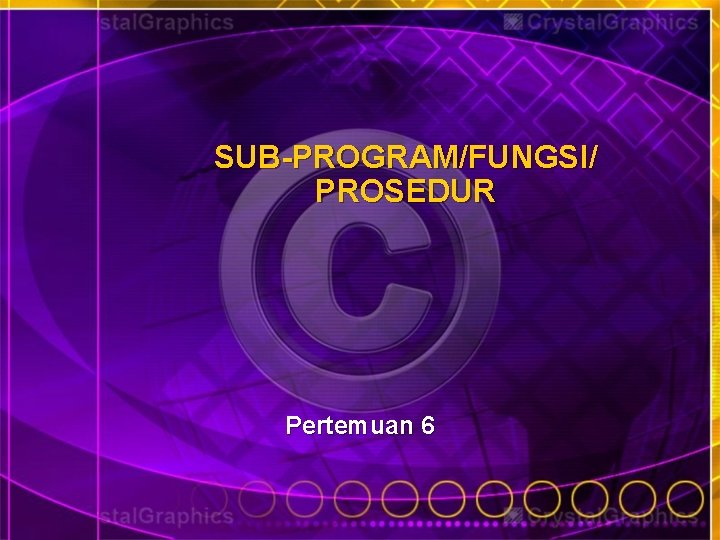 SUB-PROGRAM/FUNGSI/ PROSEDUR Pertemuan 6 