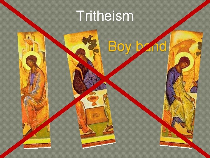 Tritheism Boy band 