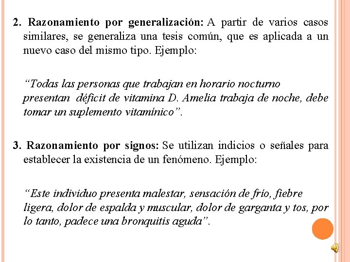 2. Razonamiento por generalización: A partir de varios casos similares, se generaliza una tesis