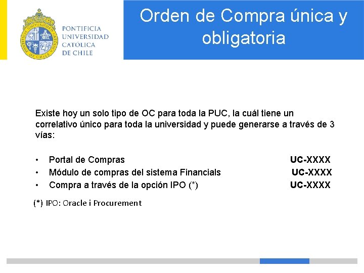 Orden de Compra única y obligatoria Existe hoy un solo tipo de OC para