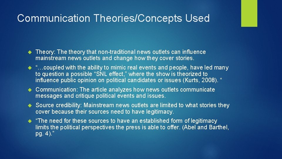 Communication Theories/Concepts Used Theory: The theory that non-traditional news outlets can influence mainstream news