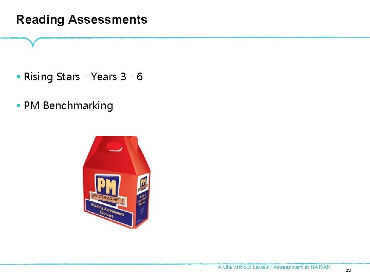 Reading Assessments § Rising Stars - Years 3 - 6 § PM Benchmarking A