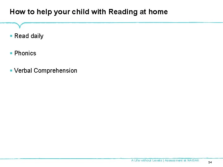 How to help your child with Reading at home § Read daily § Phonics