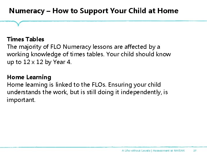 Numeracy – How to Support Your Child at Home Times Tables The majority of
