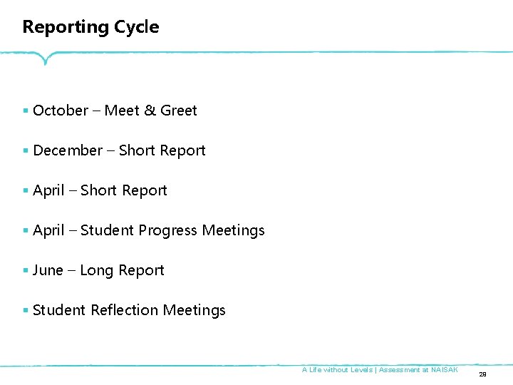 Reporting Cycle § October – Meet & Greet § December – Short Report §