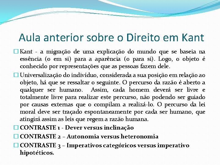 Aula anterior sobre o Direito em Kant � Kant - a migração de uma