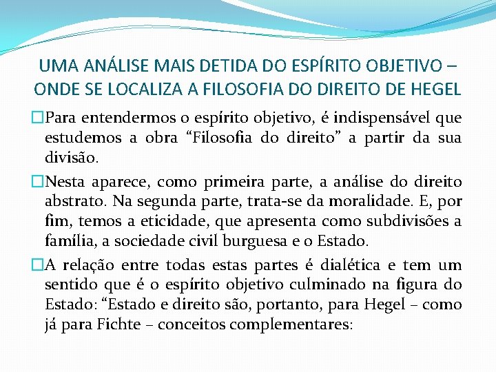 UMA ANÁLISE MAIS DETIDA DO ESPÍRITO OBJETIVO – ONDE SE LOCALIZA A FILOSOFIA DO