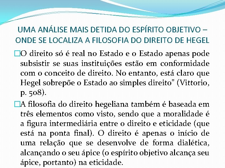 UMA ANÁLISE MAIS DETIDA DO ESPÍRITO OBJETIVO – ONDE SE LOCALIZA A FILOSOFIA DO