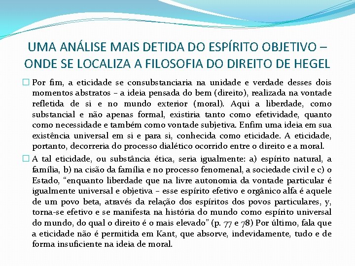 UMA ANÁLISE MAIS DETIDA DO ESPÍRITO OBJETIVO – ONDE SE LOCALIZA A FILOSOFIA DO