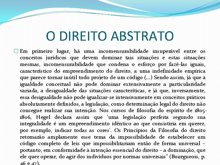 O DIREITO ABSTRATO � Em primeiro lugar, há uma incomensurabilidade insuperável entre os conceitos