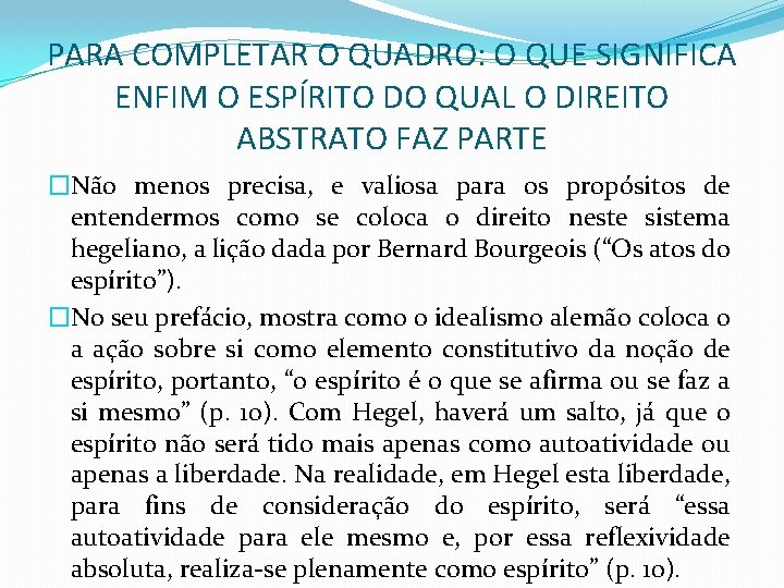 PARA COMPLETAR O QUADRO: O QUE SIGNIFICA ENFIM O ESPÍRITO DO QUAL O DIREITO