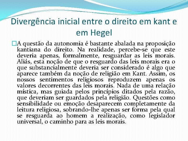 Divergência inicial entre o direito em kant e em Hegel �A questão da autonomia