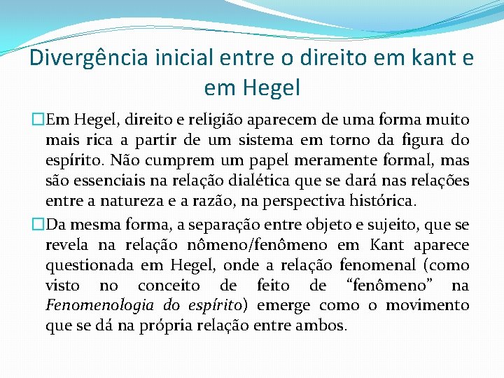 Divergência inicial entre o direito em kant e em Hegel �Em Hegel, direito e