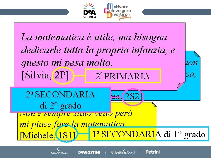 La matematica è utile, ma bisogna dedicarle tutta la propria infanzia, e Io non