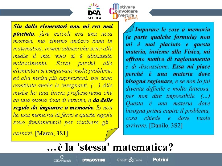 Sin dalle elementari non mi era mai piaciuta, fare calcoli era una noia mortale,