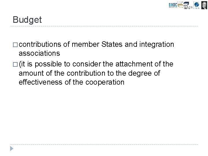 Budget � contributions of member States and integration associations � (it is possible to