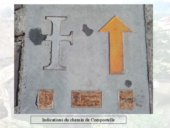 Indications du chemin de Compostelle 