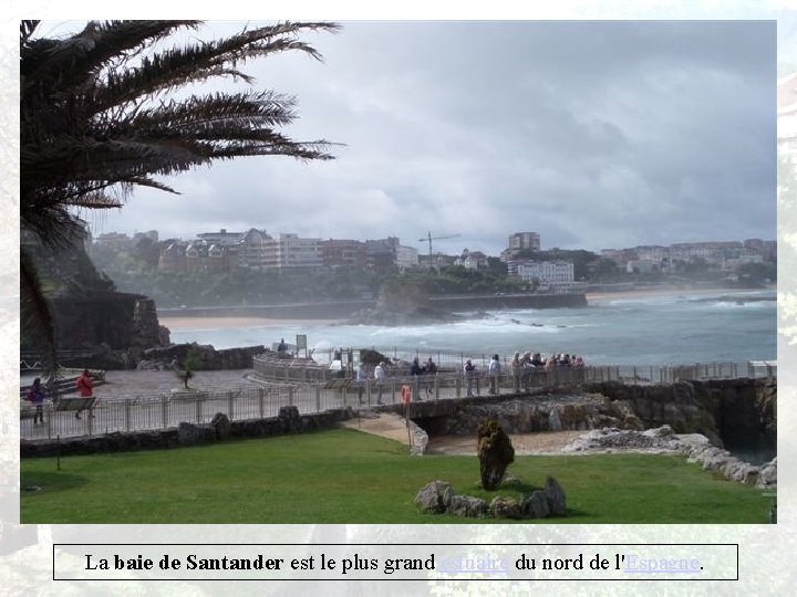 La baie de Santander est le plus grand estuaire du nord de l'Espagne. 