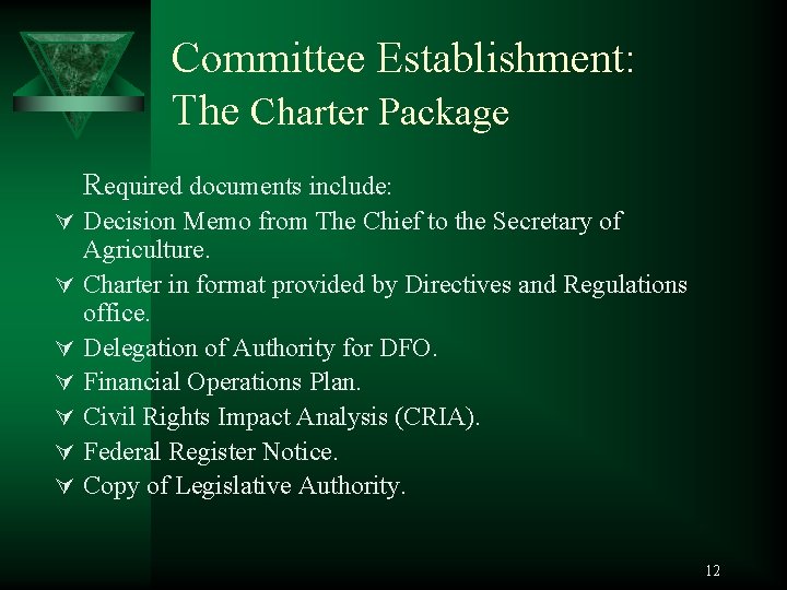 Committee Establishment: The Charter Package Required documents include: Ú Decision Memo from The Chief