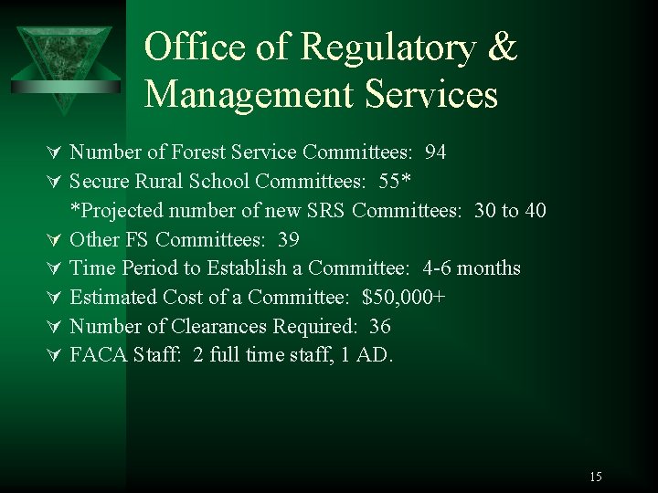 Office of Regulatory & Management Services Ú Number of Forest Service Committees: 94 Ú