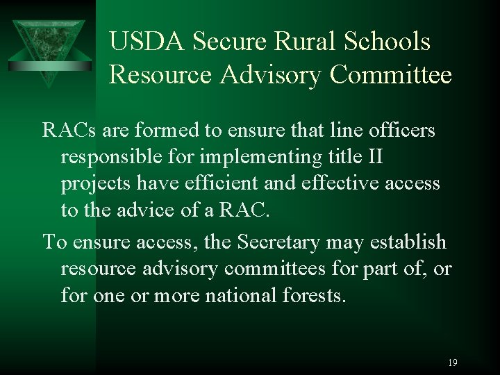 USDA Secure Rural Schools Resource Advisory Committee RACs are formed to ensure that line