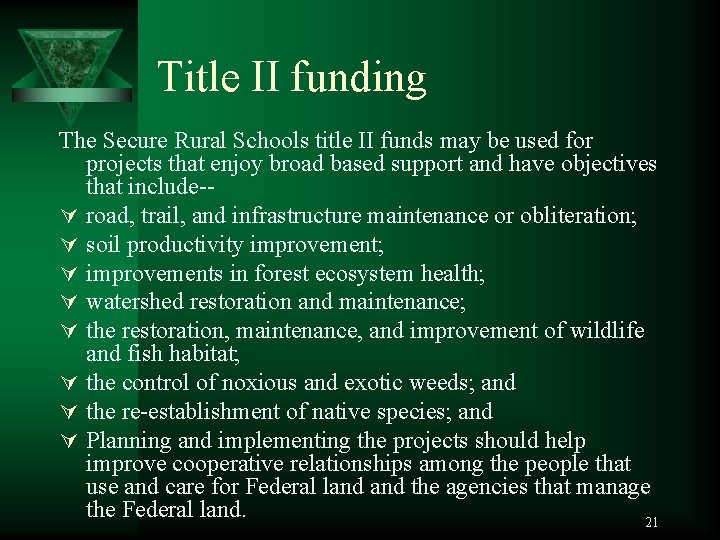 Title II funding The Secure Rural Schools title II funds may be used for