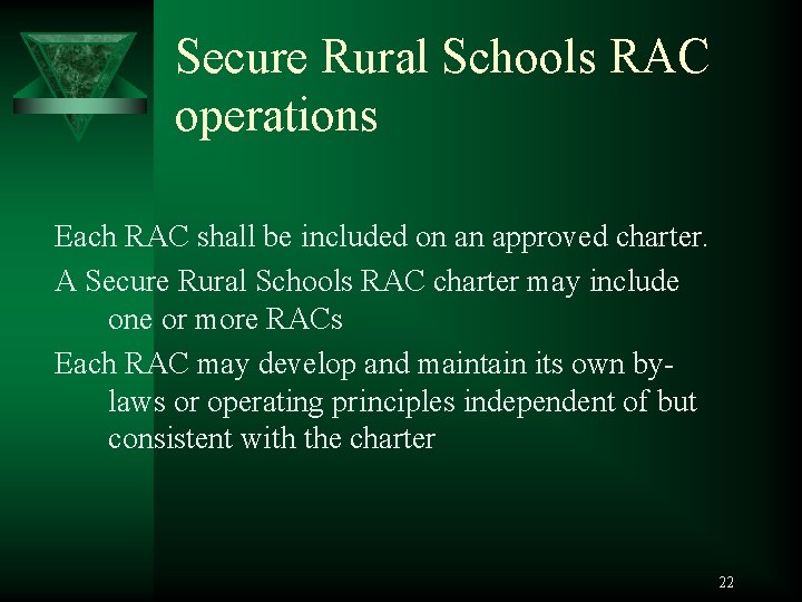 Secure Rural Schools RAC operations Each RAC shall be included on an approved charter.