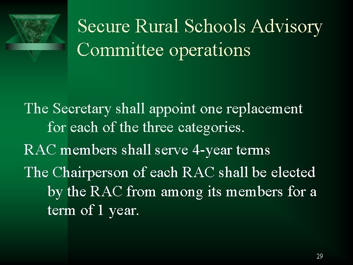 Secure Rural Schools Advisory Committee operations The Secretary shall appoint one replacement for each