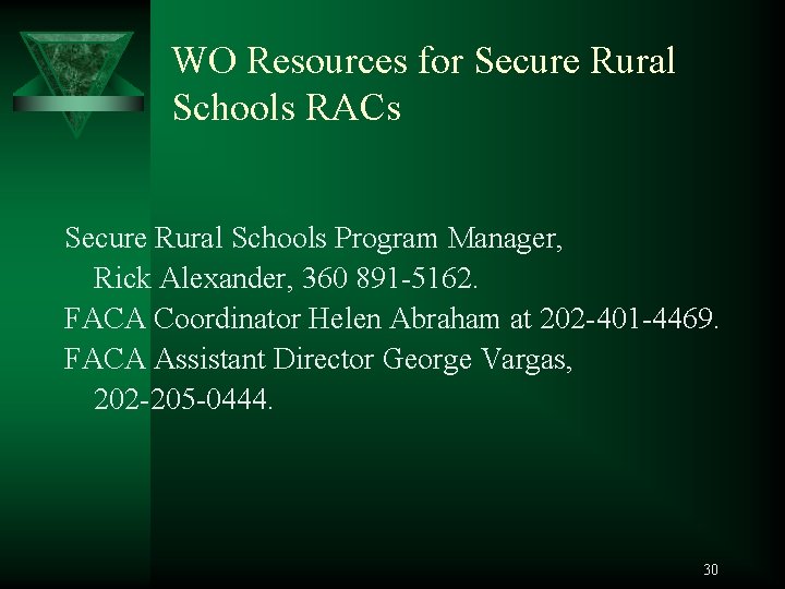 WO Resources for Secure Rural Schools RACs Secure Rural Schools Program Manager, Rick Alexander,