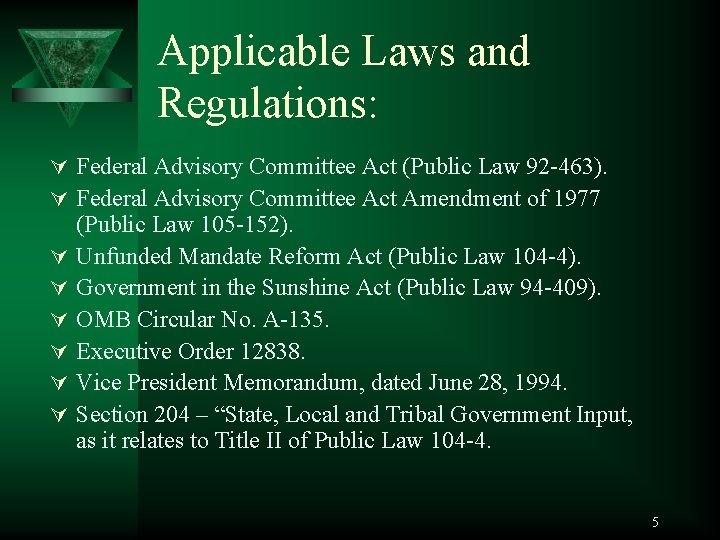 Applicable Laws and Regulations: Ú Federal Advisory Committee Act (Public Law 92 -463). Ú