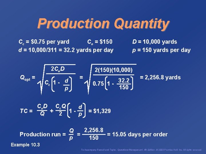 Production Quantity Cc = $0. 75 per yard Co = $150 d = 10,