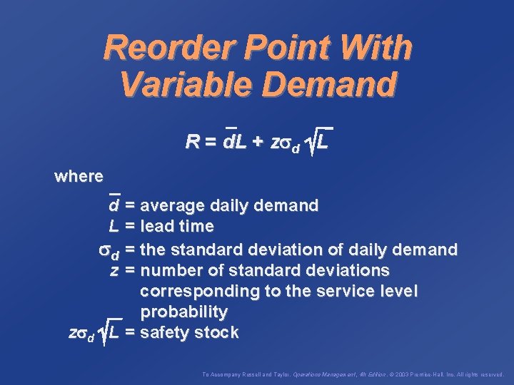 Reorder Point With Variable Demand R = d. L + z d L where