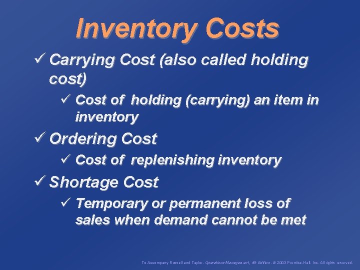 Inventory Costs ü Carrying Cost (also called holding cost) ü Cost of holding (carrying)