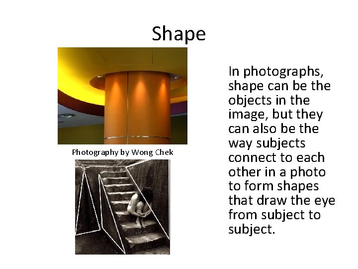 Shape Photography by Wong Chek In photographs, shape can be the objects in the