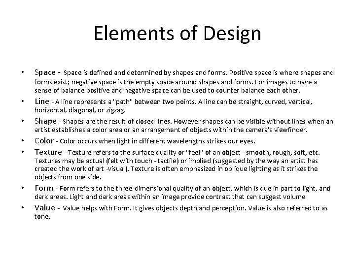 Elements of Design • Space - Space is defined and determined by shapes and