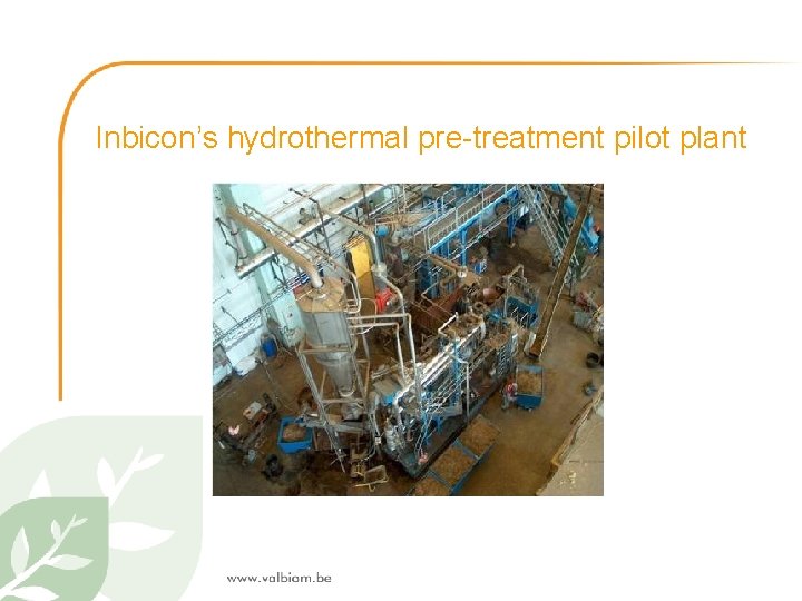 Inbicon’s hydrothermal pre-treatment pilot plant 